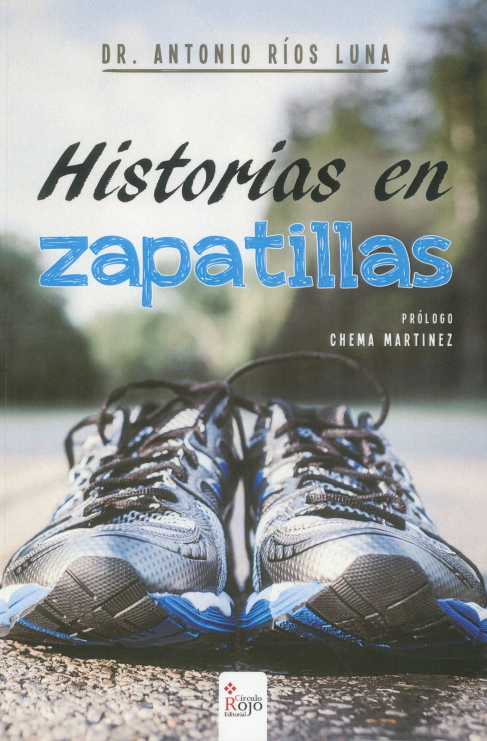 <strong>'Historias en zapatillas'. Antonio Ros Luna </strong>...