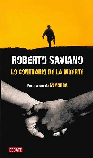 'Lo contrario de la muerte' de Roberto Saviano.