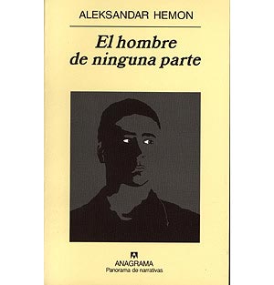 'El hombre de ninguna parte' por Aleksandar Hemon (Anagrama).