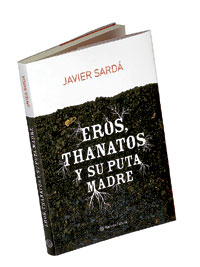 'Eros, Thanatos y su puta madre' (Ed. Planeta), de Javier Sard, sale a la venta el 18 de junio.