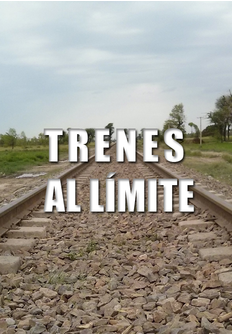 Documental: Trenes al lmite
