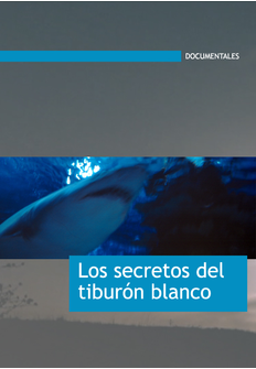 Documental: Los secretos del Tiburn Blanco
