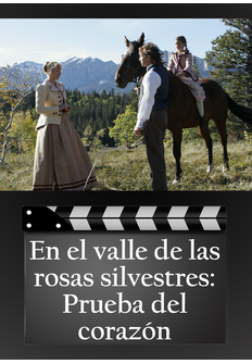 Cine: En el valle de las rosas silvestres: Prueba del corazn