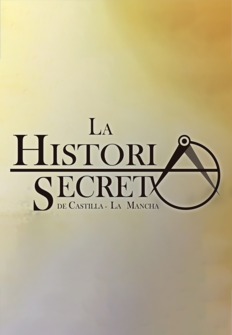 La historia secreta de Castilla-La Mancha